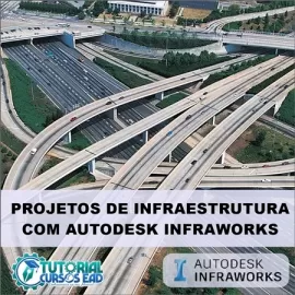 CURSO PROJETOS DE INFRAESTRUTURA - PROJETANDO COM INFRAWORKS - BLACK FRIDAY