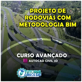 CURSO AVANADO CIVIL 3D 2024/2025 - PROJETOS DE RODOVIAS COM METODOLOGIA BIM