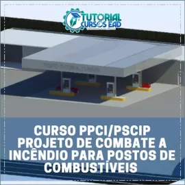 CURSO PPCI/PSCIP - PROJETO DE COMBATE A INCNDIO PARA POSTOS DE COMBUSTVEIS (TEORIA + AUTOCAD + REVIT) - BLACK FRIDAY