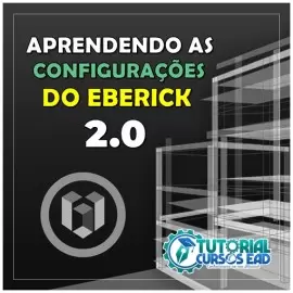 CURSO APRENDENDO AS  CONFIGURAES DE PROJETO AVANADAS DO EBERICK 2.0